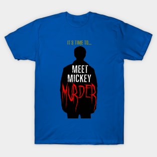 Meet Mickey Murder T-Shirt